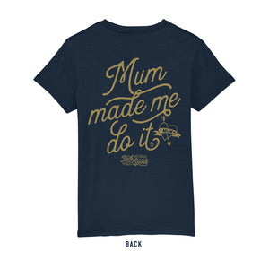 Kids' Mum Made Me Do It T Shirt - Navy